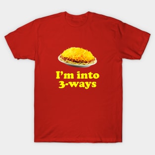 I'm Into 3-Ways T-Shirt